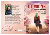 Gül Mucizesi Çağırmasına Bilene Mucizeler Koşarak Gelir Gülizar Güngör Yaşin - 3