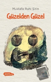 Güzelden Güzel/Uçan At Yayınları/Mustafa Ruhi Şirin - 1