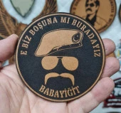 E BİZ BOŞUNAMI BURADAYIZ BABAYİĞİT  Deri PEÇ - SİYAH Arma - Askeri Patch thumbnail 2