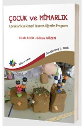 Çocuk ve Mimarlık: Çocuklar İçin Mimari Tasarım Öğretim Programı / Eğiten Kitap / 9786256946552 - 1