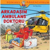 Dünyayı Öğreniyorum - Arkadaşım Ambulans Doktoru - 1