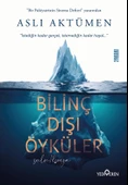Bilinç Dışı Öyküler/Aslı Aktümen/Yediveren - 1