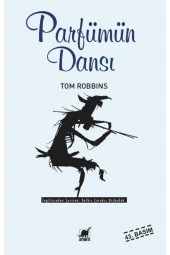 Parfümün Dansı - Tom Robbins - 1