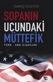 Sopanın Ucundaki Müttefik - Türk - ABD İlişkileri - 1