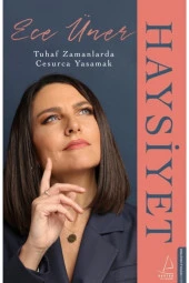 Destek Yayınları - Haysiyet Tuhaf Zamanlarda Cesurca Yaşamak / Ece Üner - 1