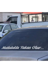 Mutlulukla Takas Olur Araç Arkası Yazı Oto Sticker Beyaz 90 Cm - 1