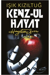 Kenz - Ul Hayat / Işık Kızıltuğ / Şira Yayınları / 9786057977472 - 1