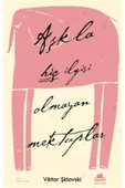 Aşkla Hiç Ilgisi Olmayan Mektuplar Viktor Şklovski - 1