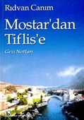 Mostar'dan Tiflis'e Gezi Notları - 1
