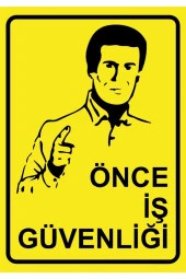 Önce Iş Güvenliği Uyarı Levhası Beyaz 50x70 Cm 3mm Pleksi thumbnail 1