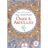 Adil ve Zahid Halife Ömer B. Abdülaziz - 1