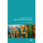 İslam Düşüncesi Bağlamında Eğitimde Bilgi Problemi - 1