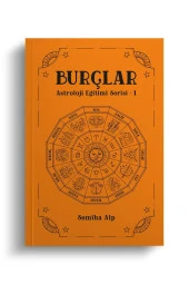 Burçlar - Astroloji Eğitim Serisi 1 - Semiha Alp - 160 Sayfa - Zodyak - 1