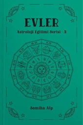 Evler - Astroloji Eğitimi Serisi - 3 / Semiha Alp / Ekorp Kitap / 9786259896212 - 1