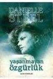 YAŞANMAYAN ÖZGÜRLÜK  /  Birinci Baskı - 1