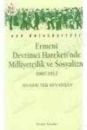 ERMENİ DEVRİMCİ HAREKETİ' NDE MİLLİYETÇİLİK VE SOSYALİZM   1887 - 1912 - 1