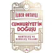 Cumhuriyet’in Doğuşu - Kurtuluş ve Kuruluş Yılları - Ilber Ortaylı - 1