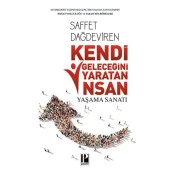 Kendi Geleceğini Yaratan İnsan Yaşama Sanatı-Saffet Dağdeviren - 1