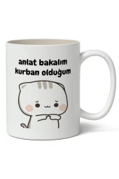 Anlat Bakalım Kurban Olduğum Baskılı Kupa Bardak Baskılı Kahve Kupa Bardak - 1