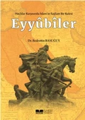 Eyyübiler - Haçlılar Karşısında İslam'ın Sağlam Bir Kalesi - 1