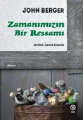 Zamanımızın Bir Ressamı - John Berger - 1