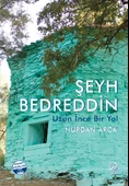Şeyh Bedreddin Uzun İnce Bir Yol - Nurdan Arca - 1