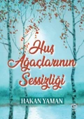 Huş Ağaçlarının Sessizliği - Hakan Yaman - 1