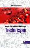 Traxtor İsyanı - İran daki Türk Milliyetçiliği Duruşu - 1