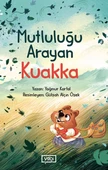 Mutluluğu Arayan Kuakka - 1