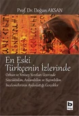 En Eski Türkçenin İzlerinde  Orhun ve Yenisey Yazıtları Üzerine Sözcükbilim, Anlambilim ve Biçem - 1