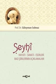 Şeyhi - Hayatı-Sanatı-Eserleri -Bazı Şiirlerinin Açıklamaları - 1