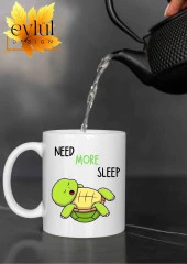 Need More Sleep Yazılı Kaplumbağalı Eğlenceli Özel Tasarım Baskılı Kupa Bardak Çay-Kahve Bardağı thumbnail 2