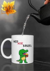 Need More Burgers Yazılı Dinazorlu Eğlenceli Özel Tasarım Baskılı Kupa Bardak Çay-Kahve Bardağı thumbnail 2