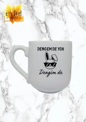 Dengem de Yok Dengim De Yazılı Eğlenceli Özel Tasarım Baskılı Lüks Oval Kupa Bardak-Kahve Bardak - 1