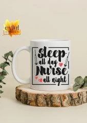 Hemşire Sleep All Day Nurse All Night Özel Tasarım Baskılı Kupa Bardak Kahve Bardağı Hediye thumbnail 2