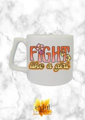 Fight Like A Girl Yazılı Özel Tasarım Baskılı Lüks Seramik Kupa Bardak Doğum Günü Hediyesi - 1