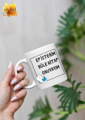 Ep İsterim Büle Kitap Okuyayım Yazılı Trakya Özel Tasarım Baskılı Kupa Bardak Hediye Kahve Bardağı - 1