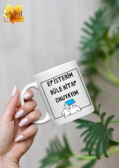 Ep İsterim Büle Kitap Okuyayım Yazılı Trakya Özel Tasarım Baskılı Kupa Bardak Hediye Kahve Bardağı - 1