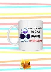 Doğma Büyüme Harikayım Yazılı Özel Tasarım Eğlenceli Baskılı Kupa Bardak Hediye Kahve Bardağı - 1