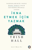 İkna Etmek İçin Yazmak - Yazdıklarınızı Nasıl Daha Etkili Hale Getirebilirsiniz? - 1