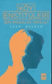 Köy Enstitüleri - Bir Masalın Tahlili - 1