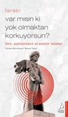 Var Mısın Ki Yok Olmaktan Korkuyorsun? - İlmin, Aydınlanmanın ve Anlamın Felsefesi - 1