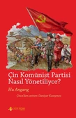 Çin Komünist Partisi Nasıl Yönetiliyor? - 1