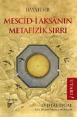 Mescid-i Aksa’nın Metafizik Sırrı - 1