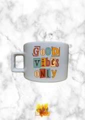 Good Vibes Only Renkli Motivasyon Özel Tasarım Baskılı Kupa Bardak Espresso Türk Kahvesi Bardağı thumbnail 1