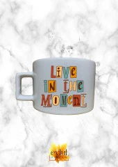 Live In The Moment Renkli Motivasyon Özel Tasarım Baskılı Kupa Bardak Espresso Türk Kahvesi Bardağı thumbnail 1