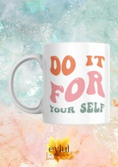 Do It For Yourself Yazılı Motivasyon Temalı Baskılı Eğlenceli Özel Tasarım Baskılı Kupa Bardak thumbnail 1