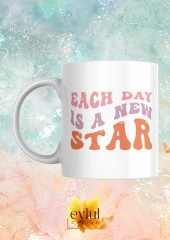 Each Day Is A New Star Yazılı Motivasyon Temalı Baskılı Eğlenceli Özel Tasarım Baskılı Kupa Bardak thumbnail 1