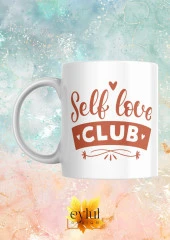 Self Love Club Yazılı Motivasyon Temalı Baskılı Eğlenceli Özel Tasarım Renkli Baskılı Kupa Bardak - 1