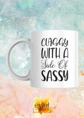 Classy With A Side Of Sassy Yazılı Baskılı Eğlenceli Esprili Özel Tasarım Baskılı Kupa Bardak - 1